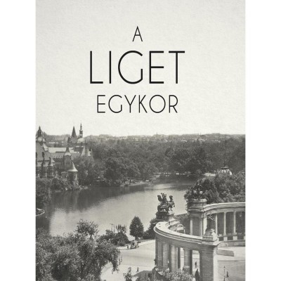 A Liget egykor - Brunner Attila foto