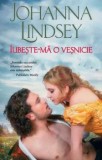 Iubeste-ma o vesnicie/Johanna Lindsey