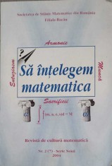 SA INTELEGEM MATEMATICA: REVISTA DE CULTURA MATEMATICA NR.2/2004-IOAN RADU, DAN BRANZEI SI COLAB.-257642