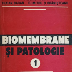 BIOMEMBRANE SI PATOLOGIE VOL.1-VALERIU RUSU, TRAIAN BARAN, DUMITRU D. BRANISTEANU