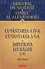 Cuvantarea a IV-a. Cuvantarea a V-a. Impotriva lui Iulian (I, II) - Grigorie de Nazianz, Chiril al Alexandriei