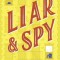 Liar &amp; Spy