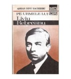 Adrian Dinu Rachieru - Pe urmele lui Liviu Rebreanu - 103442