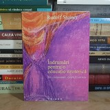 RUDOLF STEINER - INDRUMARI PENTRU O EDUCATIE EZOTERICA (DIN CONTINUTURILE ''SCOLII EZOTERICE'') , 1997 *