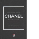 Micul ghid al stilului: Chanel. Istoria celebrei case de moda - Emma Baxter-Wright
