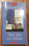 Trei zile cu mama de Francois Weyergans Biblioteca Polirom