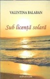 (autograf) Sub licenta solara - Valentina Blaban