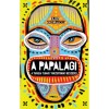 A Papalagi - A tiaveai Tuiavii t&ouml;rzsfőn&ouml;k besz&eacute;dei - Erich Scheurmann