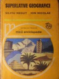 SUPERLATIVE GEOGRAFICE. MICA ENCICLOPEDIE-SILVIU NEGUT, ION NICOLAE-263418