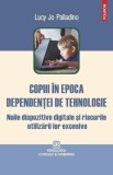 COPIII IN EPOCA DEPENDENTEI DE TEHNOLOGIE
