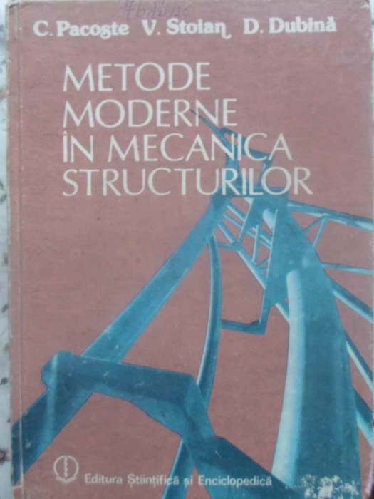 METODE MODERNE IN MECANICA STRUCTURILOR - C.PACOSTE V.STOIAN D.DUBINA METODE MODERNE IN MECANICA STRUCTURILOR - C.PACOSTE V.STOIAN D.DUBINA