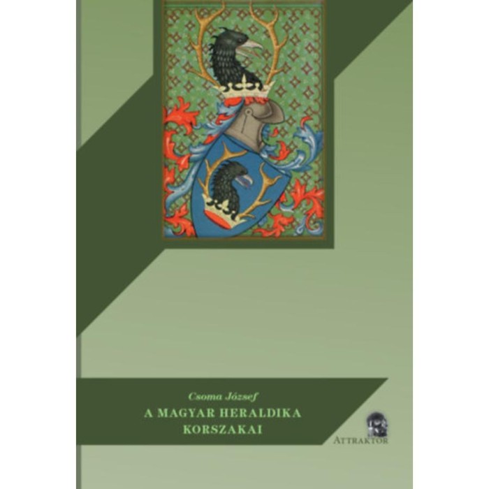 A magyar heraldika korszakai - Csoma J&oacute;zsef