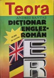 Dictionar Englez-Roman Teora, Andrei Bantas, Romana, Editie Necartonata, 480 pagini