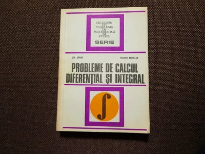 CULEGERE DE PROBLEME DE CALCUL DIFERENTIAL SI INTEGRAL,Lia arama,Teodor Morozan foto