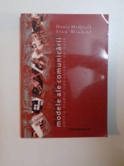 MODELE ALE COMUNICARII , PENTRU STUDIUL COMUNICARII DE MASA de DENIS MCQUAIL , SVEN WINDAHL , 2001
