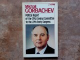 POLITICAL REPORT OF THE CPSU CENTRAL COMMITTEE TO THE 27TH PARTY CONGRESS - Mikhail Gorbachev 1986