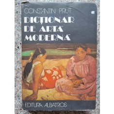 Dictionar De Arta Moderna - Constantin Prut ,553084