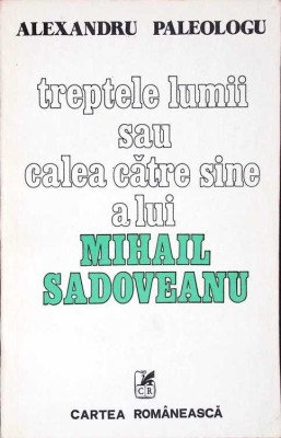 TREPTELE LUMII SAU CALEA CATRE SINE A LUI MIHAIL SADOVEANU-ALEXANDRU PALEOLOGU-271870 foto