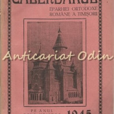 Calendarul Eparhiei Ortodoxe Romane A Timisorii Pe Anul Dela Hristos 1945