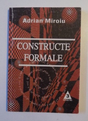 A. Miroiu CONSTRUCTE FORMALE Ed. Trei 2000 foto