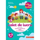 Hai la gradi! 2-3 ani. Limba si comunicare-stiinte-om si societate, Nicoleta Din, Cristiana Mate