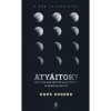 Aty&aacute;itok? - Hol vannak ők? &Eacute;s a pr&oacute;f&eacute;t&aacute;k &ouml;r&ouml;kk&eacute; &eacute;lnek-&eacute;? - Dave Eggers