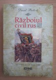 Razboiul civil rus1918-1922 / David Bullock