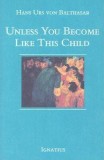 Unless You Become Like This Child