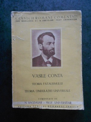 VASILE CONTA - TEORIA FATALISMULUI. TEORIA ONDULATIEI UNIVERSALE foto