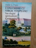 Vasile Popa Convorbiri cu Virgil Tempeanu sau elogiul spiritualitatii Germaniei