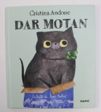 DAR MOTAN de CRISTINA ANDONE , ilustratii de EMI BALINT , 2020