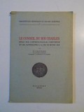 LE CONSEIL DU ROI CHARLES. ESSAI SUT L&#039;INTERNATIONALE CHRETIENNE ET LES NATIONALITES A LA FIN DU MOYEN AGE par G.I. BRATIANU 1942