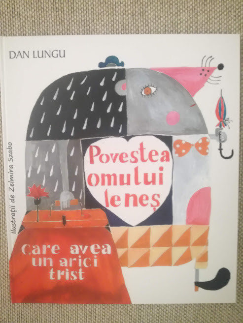 Povestea omului leneș care..., Dan Lungu, cu autograf, 2016, pentru copii