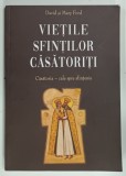 VIETILE SFINTILOR CASATORITI , CASATORIA - CALE SPRE SFINTENIE de DAVID si MARY FORD , 2023 , PREZINTA URME DE UZURA SI DE INDOIRE