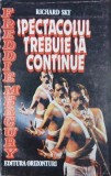 Spectacolul trebuie sa continue. Freddie Mercury - Richard Sky