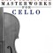 Easy Classical Masterworks for Cello: Music of Bach, Beethoven, Brahms, Handel, Haydn, Mozart, Schubert, Tchaikovsky, Vivaldi and Wagner