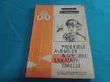 PRODUSELE ALBINELOR &Icirc;N SPRIJINUL SĂNĂTĂȚII OMULUI * CONSTANTIN HRISTEA /1966 * 28