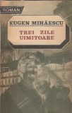 Trei zile uimitoare Eugen Mihaescu Editura Eminescu 1987 Carti Vechi Literatura Romana