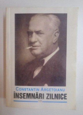 Insemnari zilnice / Constantin Argetoianu Vol. 10 1942-1944 foto