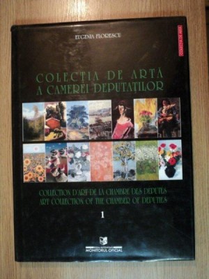 COLECTIA DE ARTA A CAMEREI DEPUTATILOR de EUGENIA FLORESCU I , 2001 foto