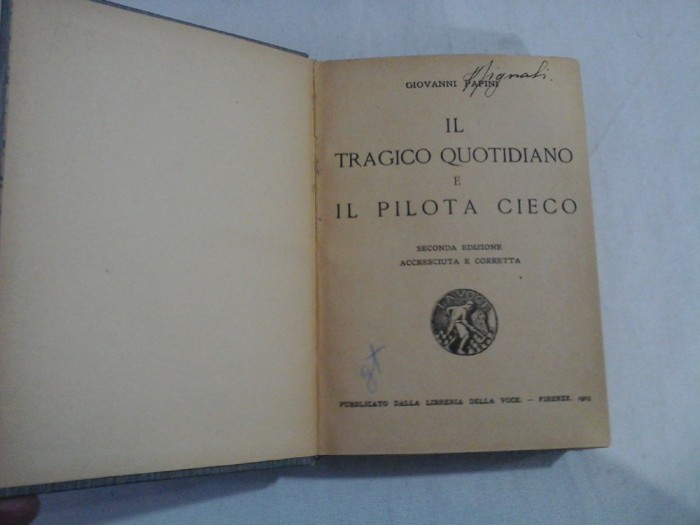 IL TRAGICO QUOTIDIANO E IL PILOTA CIEGO - GIOVANNI PAPINI - Firenze 1918