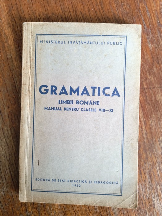 Gramatica , manual cl. VIII-XI , an 1952 / R7P3F