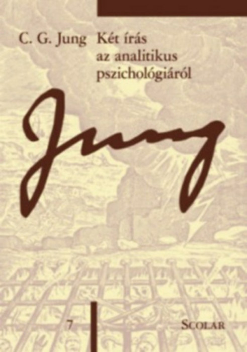 K&eacute;t &iacute;r&aacute;s az analitikus pszichol&oacute;gi&aacute;r&oacute;l (&Ouml;M 7) - Carl Gustav Jung