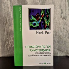 Mirela Pop - Homeopatie &icirc;n Psihoterapie. Remedii In Terapia Cognitiv-Comportamentală RARĂ
