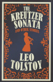 The Kreutzer Sonata and other Stories - Leo Tolstoy, 2015