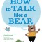 How to Talk Like a Bear