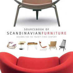 Sourcebook of Scandinavian Furniture: Designs for the Twenty-First Century