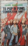 Te pup in fund, conducator iubit! - Daniel Banulescu