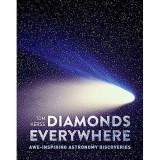 Cumpara ieftin Diamonds Everywhere: Awe-inspiring astronomy discoveries