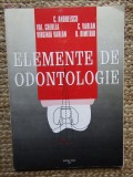 ELEMENTE DE ODONTOLOGIE - C. ANDREESCU, VAL. CHERLEA, VIRGINIA VARLAN, C. VARLAN, B. DIMITRIU , 1997